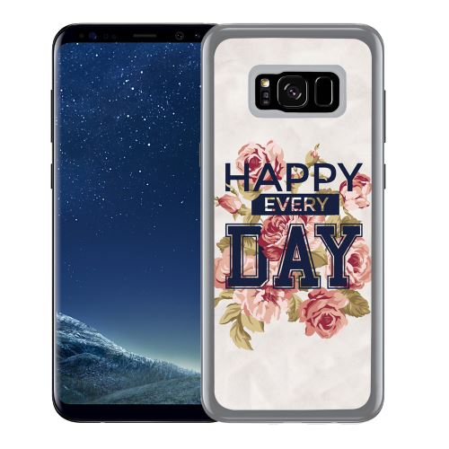 Coque pour Samsung Galaxy S8 happy every days roses