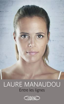 Laure Manaudou - Entre les lignes