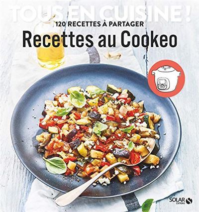 Recettes-au-Cookeo-Tous-en-cuisine-120-recettes-a-partager