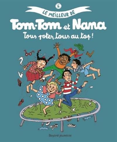 tom-tom et nana Tous-potes-tous-au-top-
