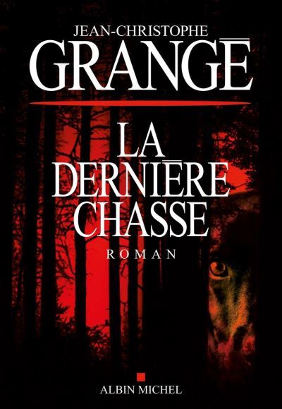 La-Derniere-Chasse jean-christophe grangé