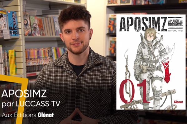Le manga du mois : Aposimz, le conseil de Luccass TV