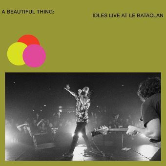 A-Beautiful-Thing-IDLES-Live-At-Le-Bataclan