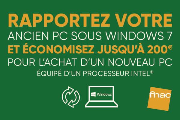 Operation Recyclage Reprise Fnac Jusqu A 200 Euros De Votre Pc Sous Windows 7 Conseils D Experts Fnac