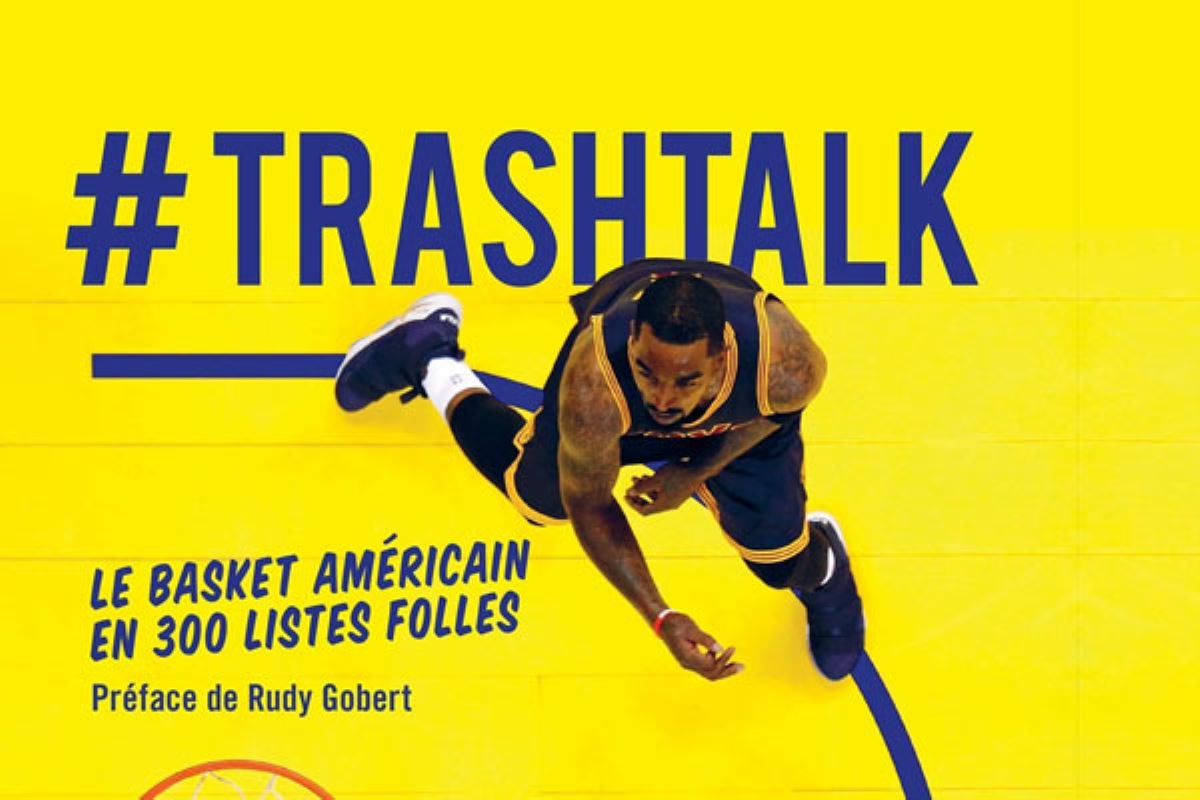 TrashTalk : plus qu'un livre, une bible sur le basket