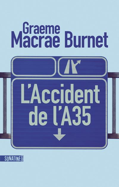 L-accident-de-l-A35_Graeme Macrae Burnet