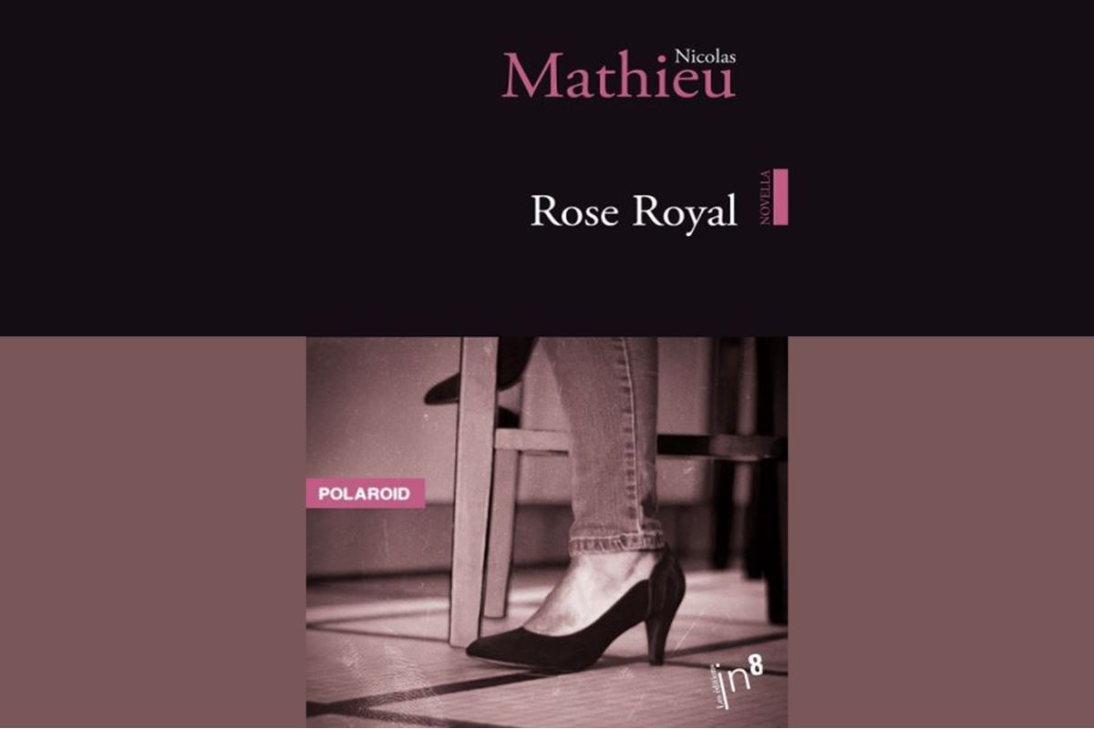 Rose Royal de Nicolas Mathieu : aucun amour ne peut survivre à ses archives