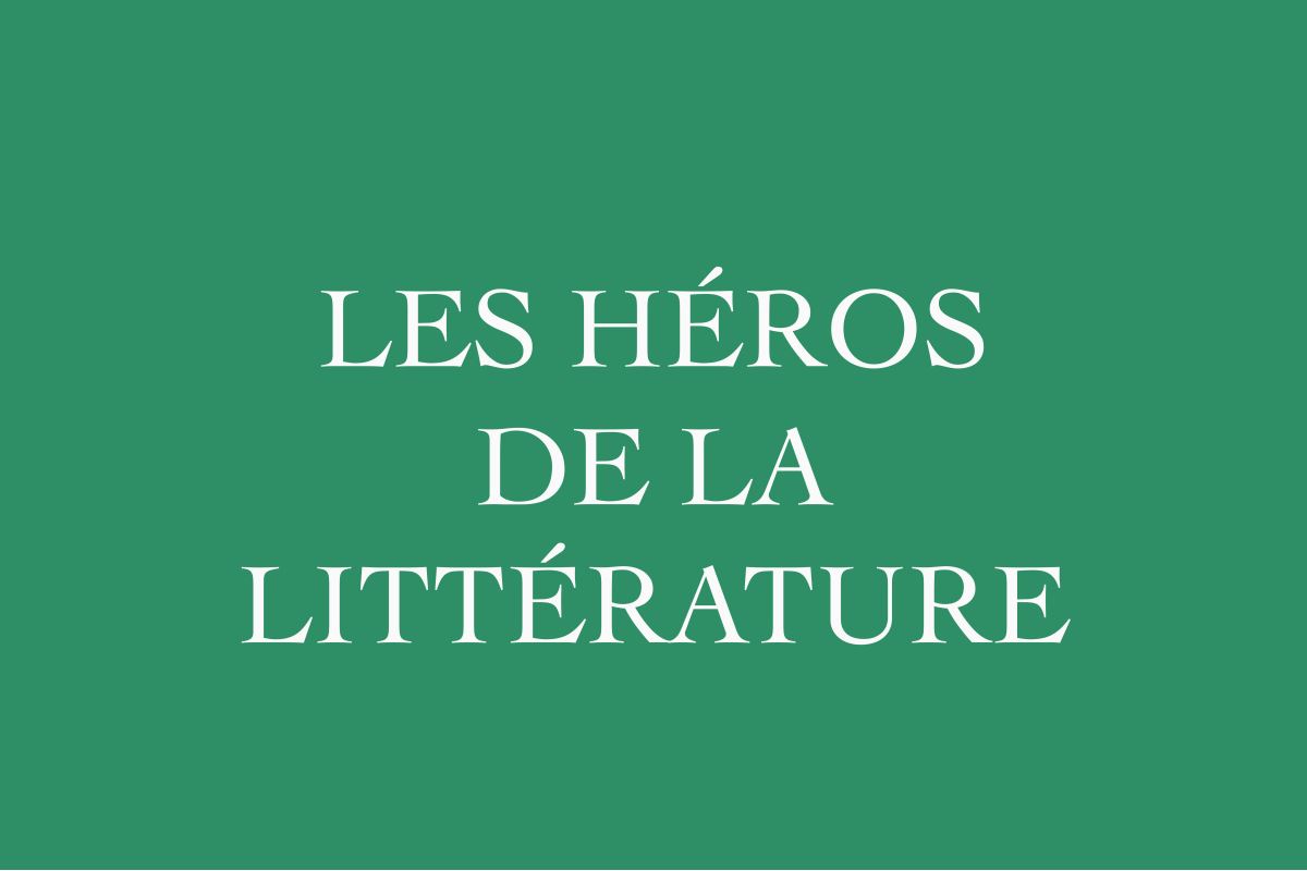 [Dossier] : Les héros de la littérature