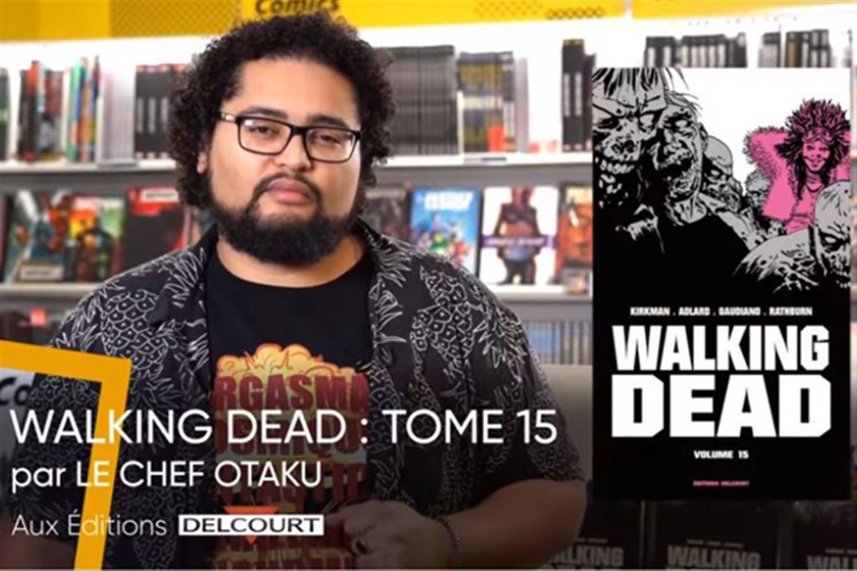 Le Comics du mois : Walking Dead - Tome 15, le conseil du Chef Otaku