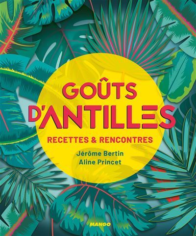 Gouts-d-Antilles-Recettes-et-rencontres-jerome-bertin