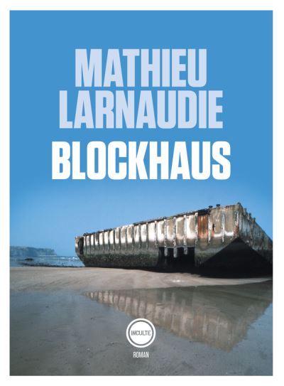 Blockhaus- Mathieu Larnaudie