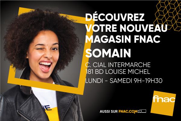 Decouvrez Votre Nouvelle Fnac Somain Conseils D Experts Fnac