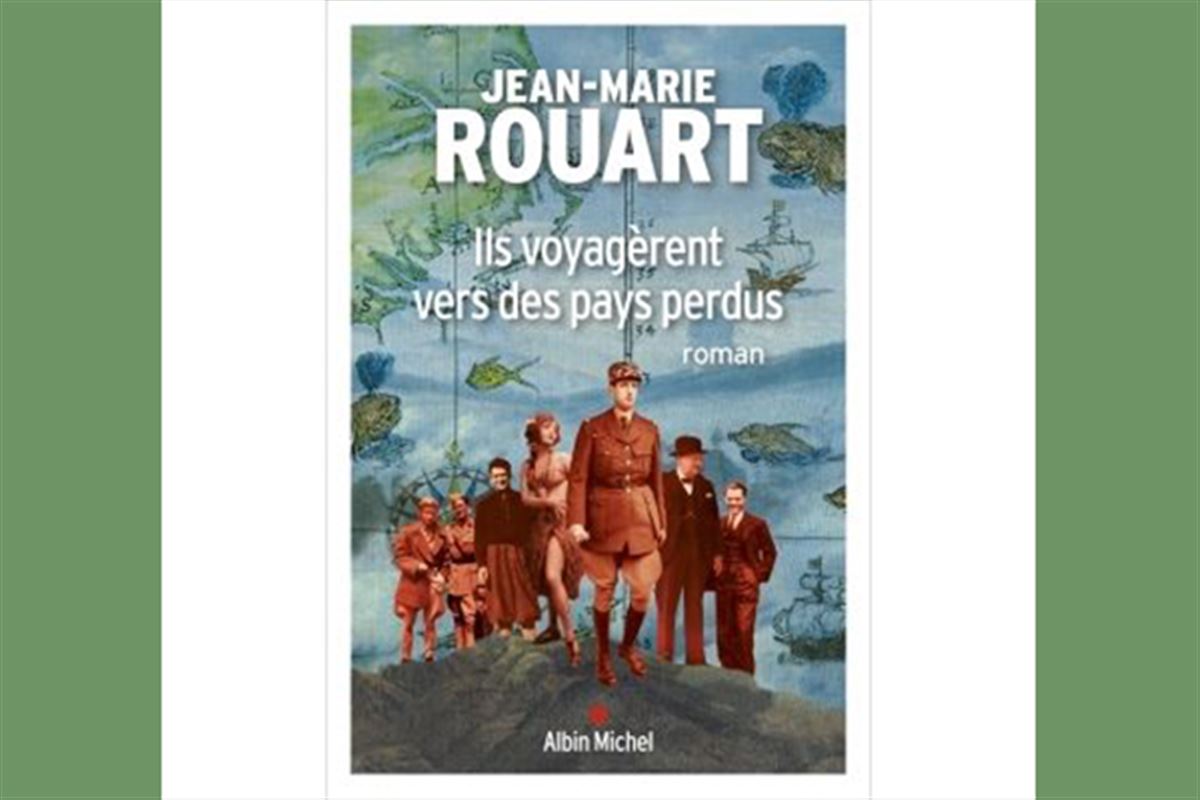 Ils voyagèrent vers des pays perdus : Jean-Marie Rouart entre uchronie et roman picaresque