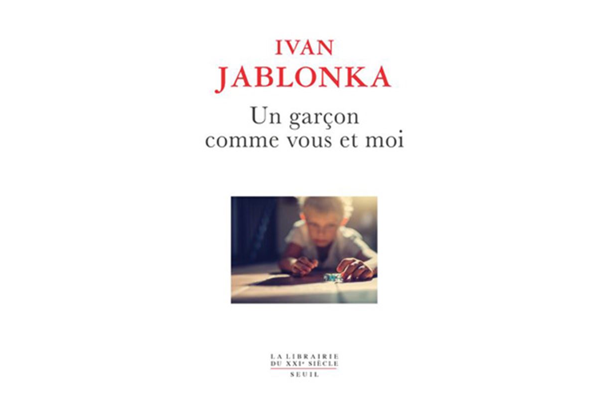 Un garçon comme vous et moi, le nouveau livre d’Ivan Jablonka