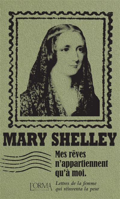 Mes-reves-n-appartiennent-qu-a-moi mary shelley
