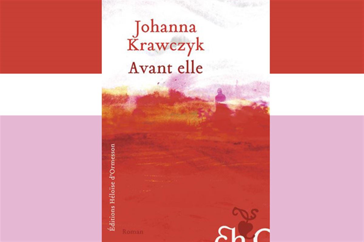 Avant elle, un premier roman pour Johanna Krawczyk