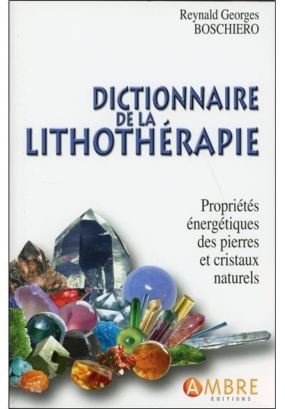 Dictionnaire-de-la-lithotherapie-Proprietes-energetiques-des-pierres-et-cristaux-naturels