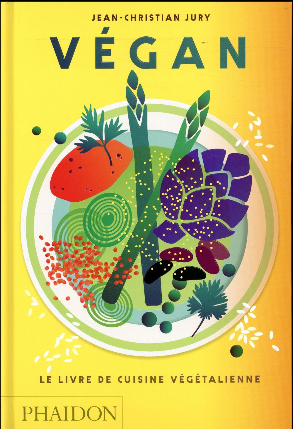 Végan : le livre de la cuisine végétalienne Jean-Christian Jury