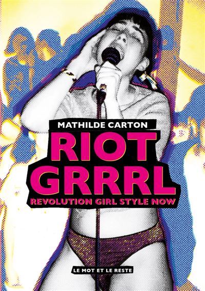 Riot-Grrrl-Revolution-Girl-Style-Now