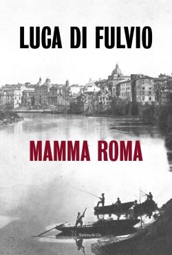 Mamma-Roma Luca Di Fulvio
