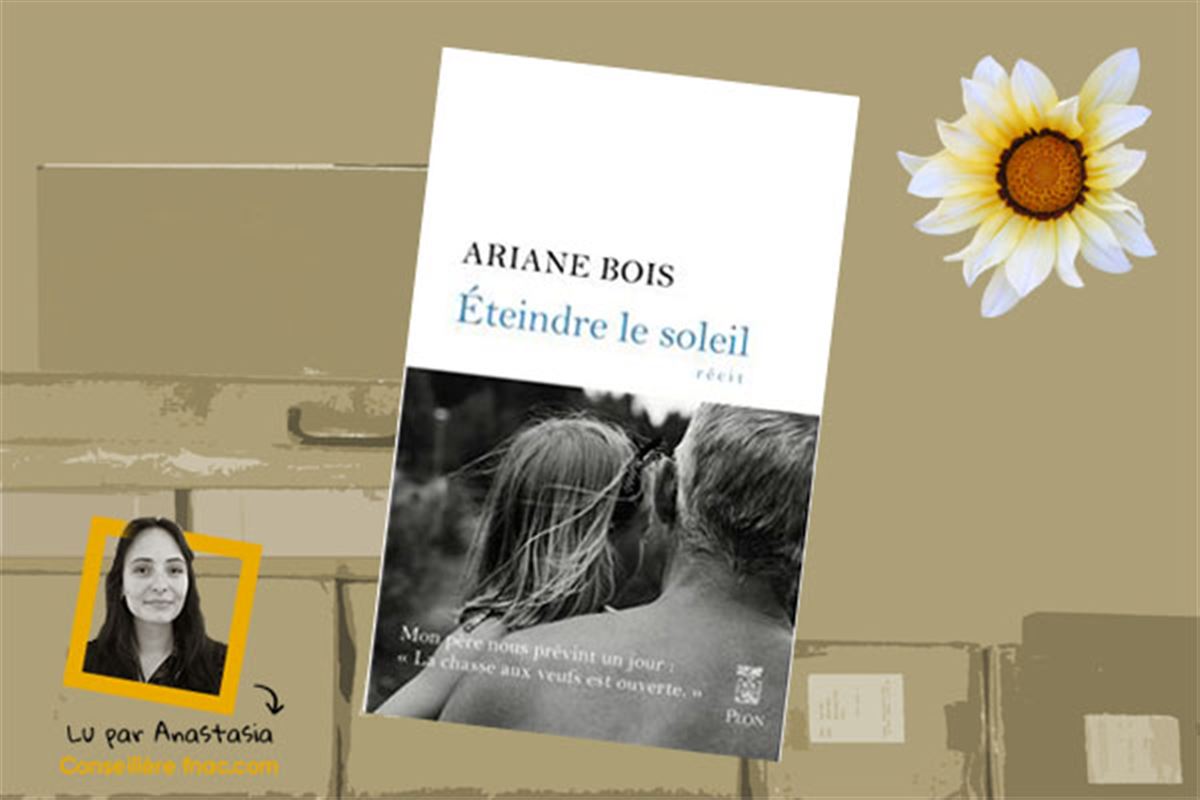 Éteindre le soleil d’Ariane Bois : un roman d’amour et d’espoir