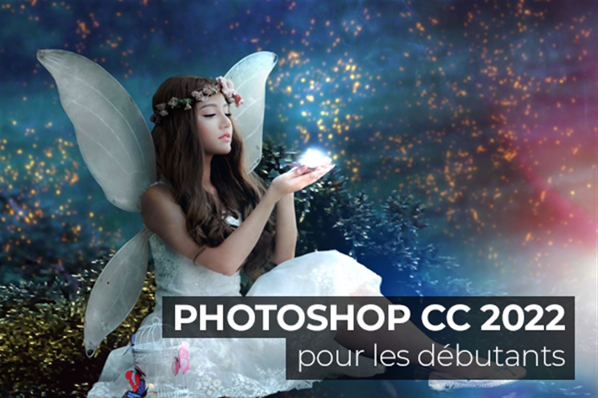 Photoshop CC 2022 pour les débutants