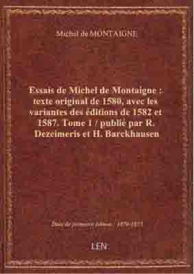 Eais-de-Michel-de-Montaigne-texte-original-de-1580-avec-les-variantes-des-editions-de-1582-et-1587-Tome-1-publie-par-R-Dezeimeris-et-H-Barckhausen