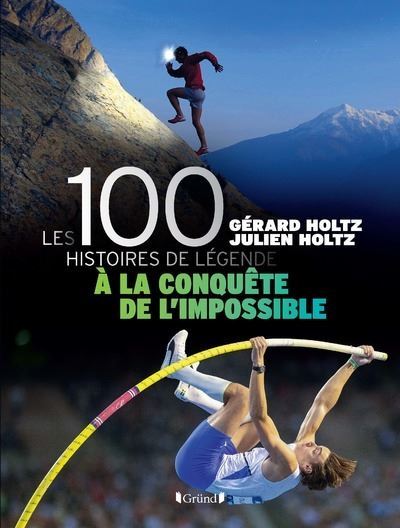 100-Histoires-de-Legende-A-la-conquete-de-l-impoible-Livre