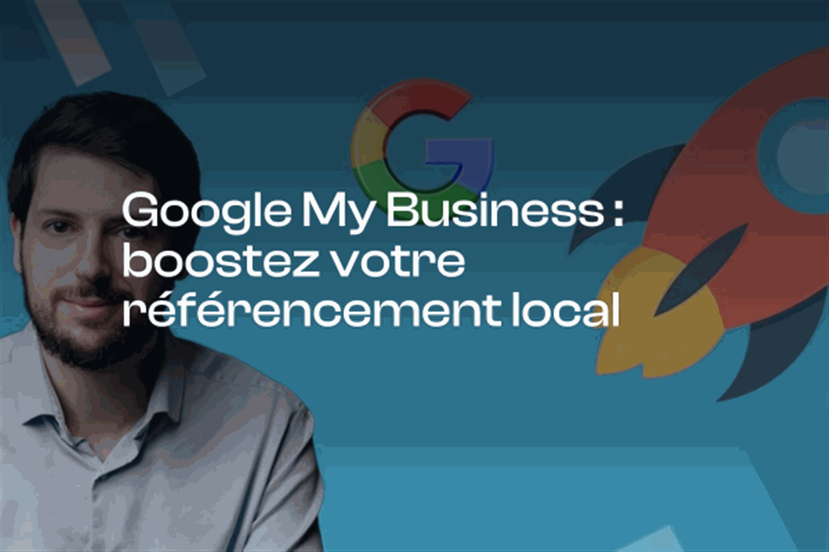 Boostez votre présence en ligne : formation Google My Business