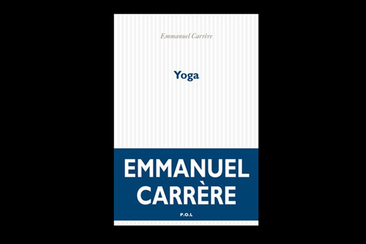 Emmanuel Carrère, Yoga : Salutation à soi-même !