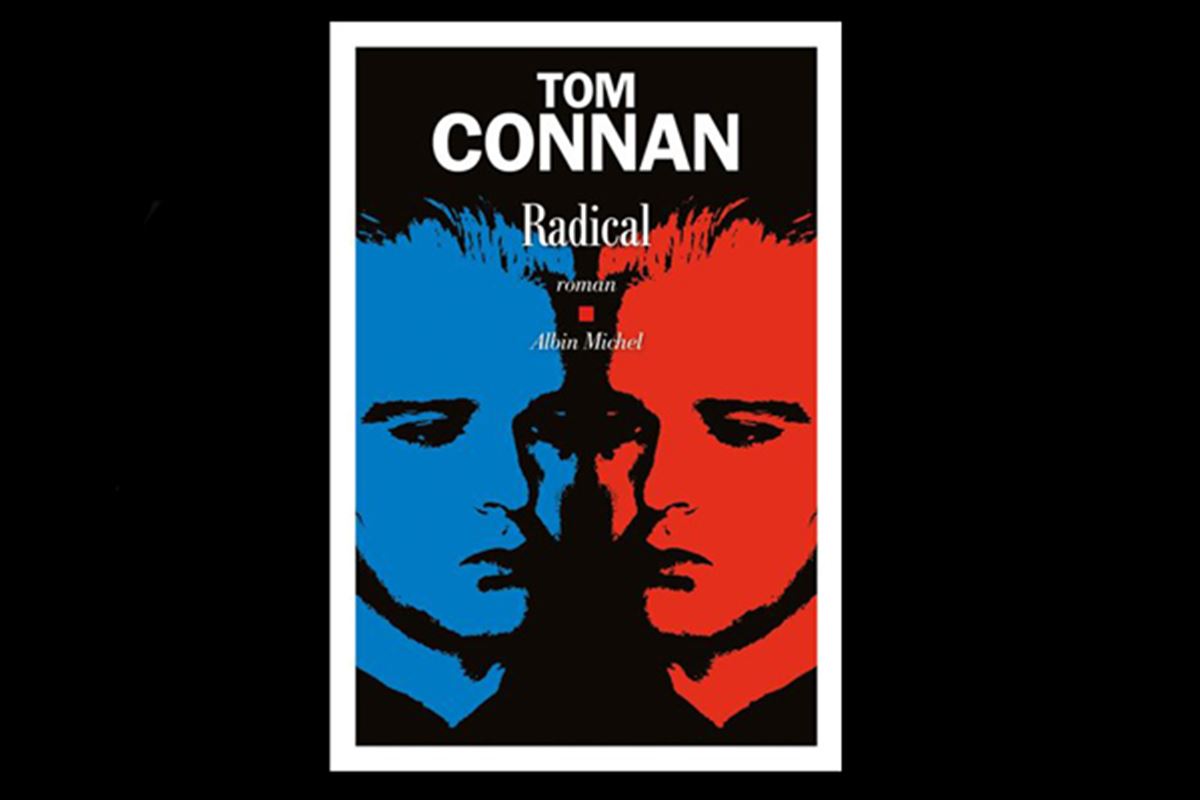 Radical de Tom Connan : au cœur d'une société désœuvrée ou un amour radical
