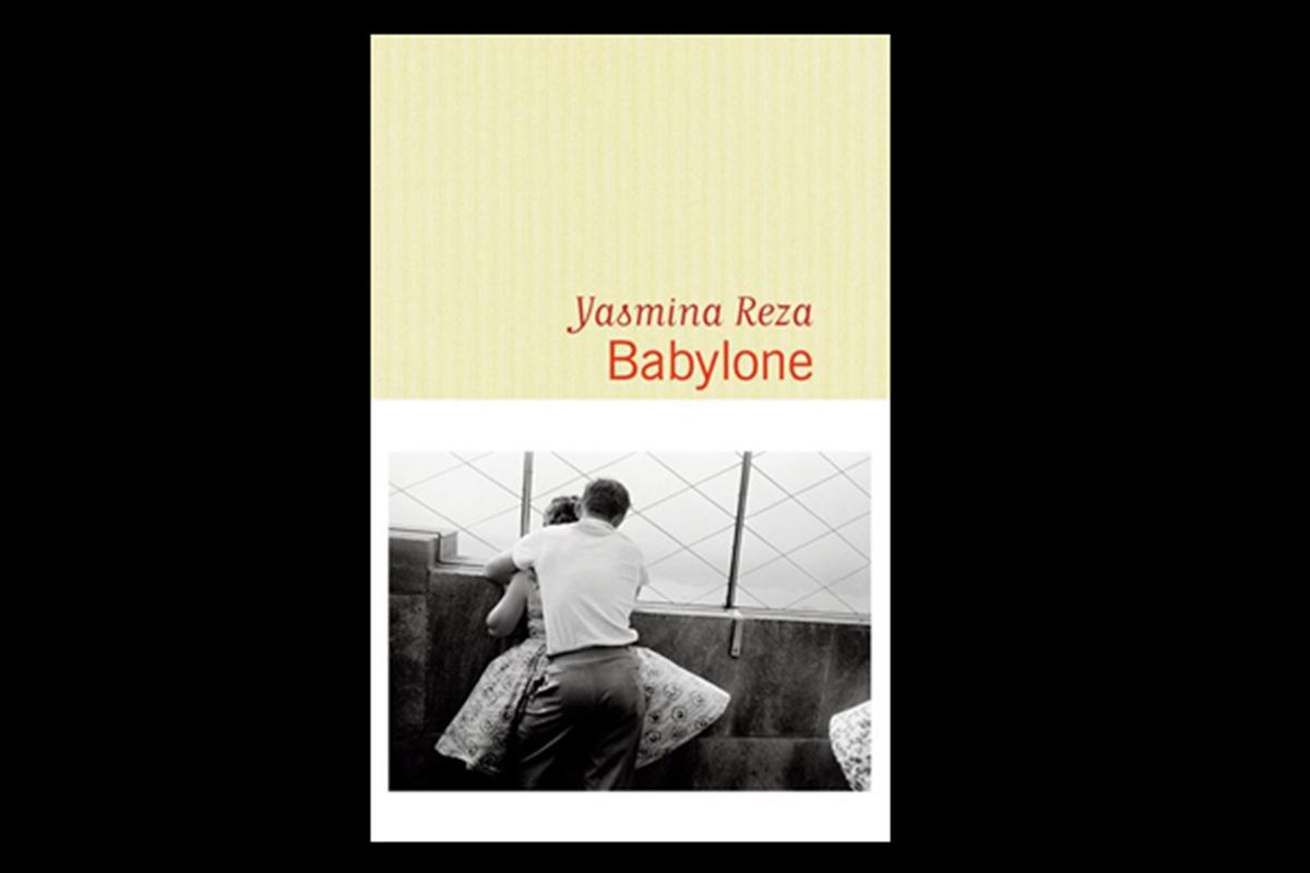 Babylone de Yasmina Reza : Prix Renaudot 2016