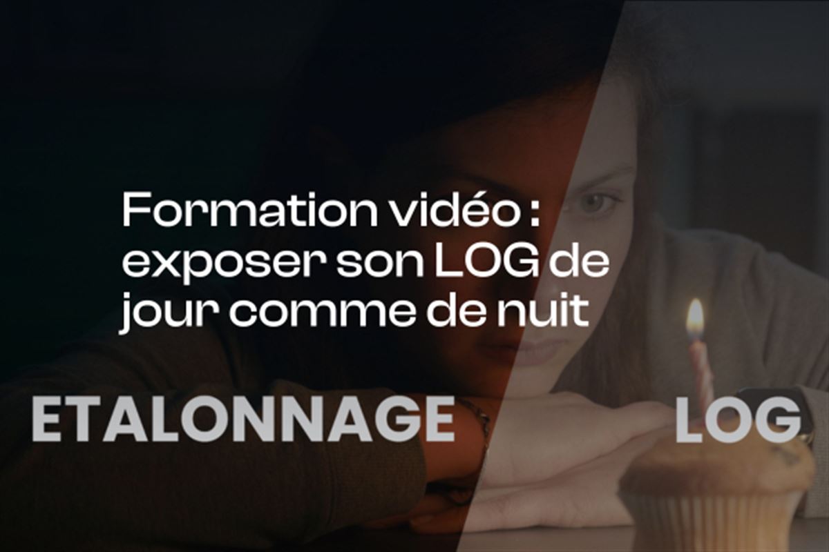 Maîtriser l’exposition de ses vidéos en LOG