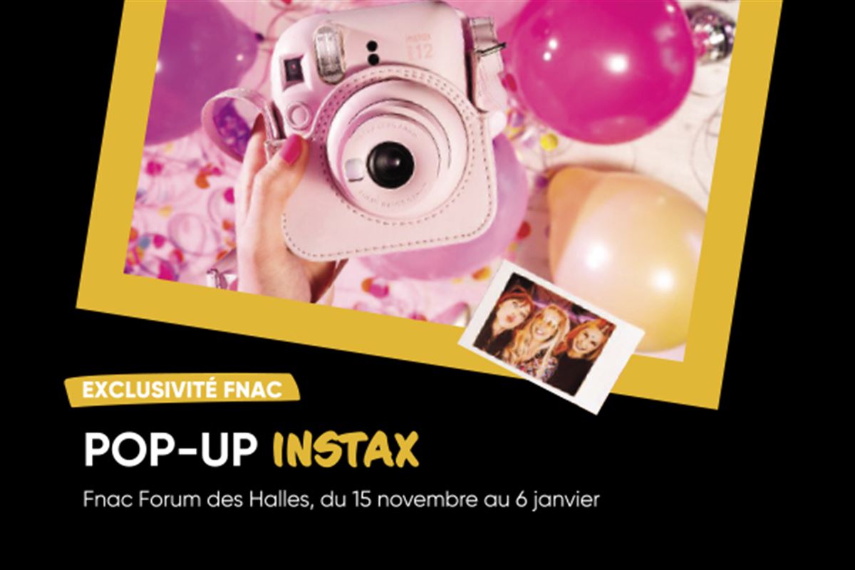 Exclusivité Fnac Forum des Halles - Pop-up Instax™ Fujifilm