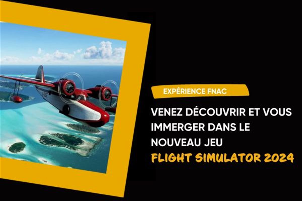 Immersion Fnac - Corner expérientiel Flight Simulator 2024