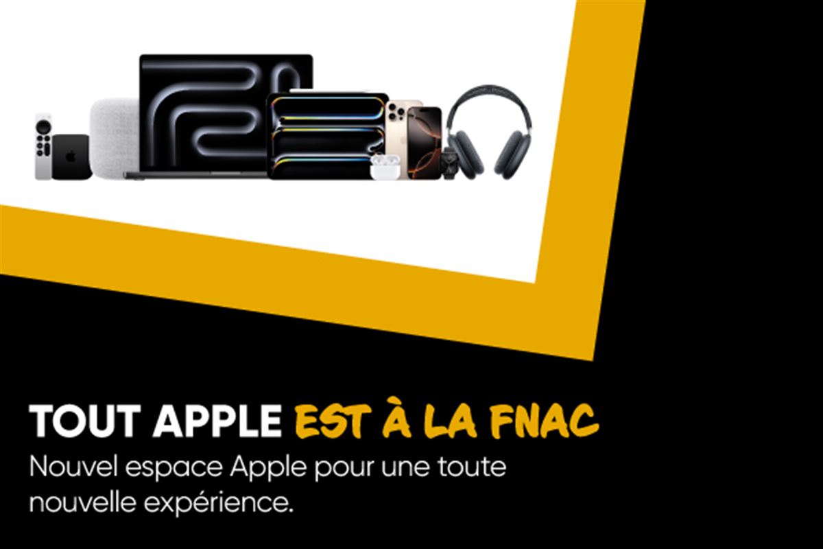Découvrez votre nouvel espace Apple dans votre Fnac