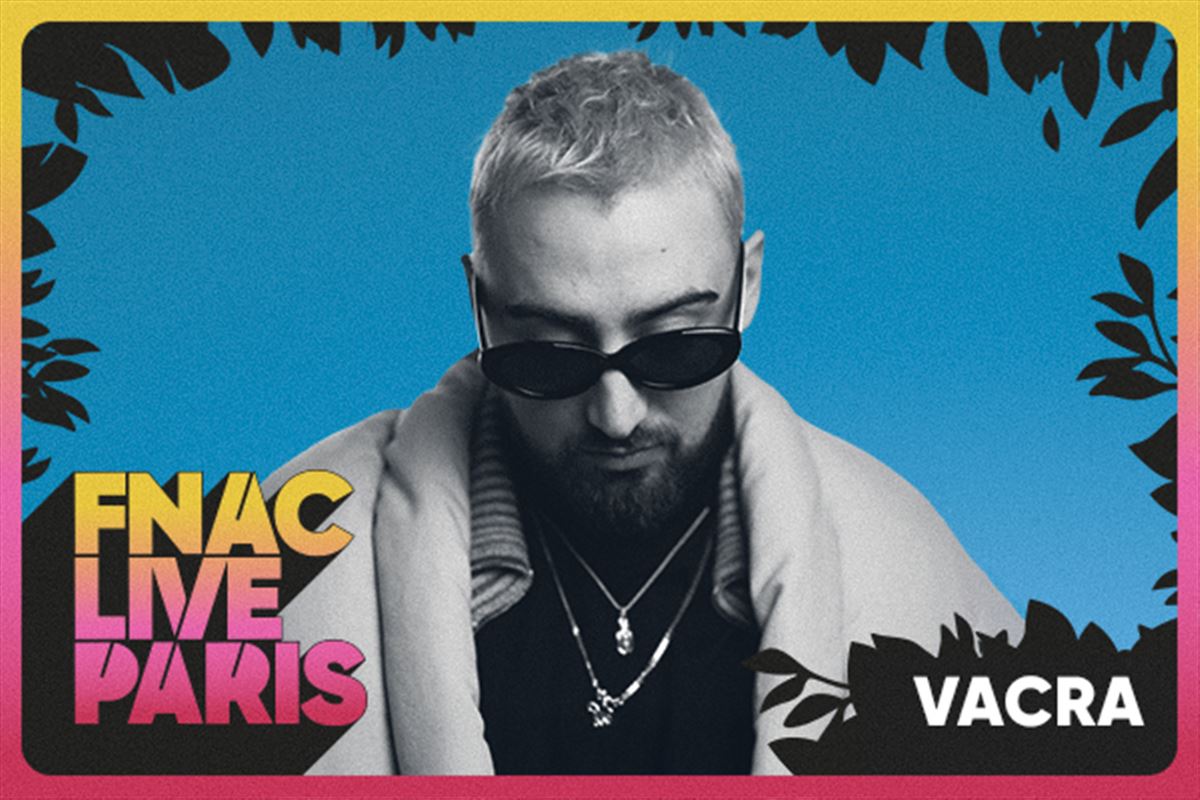 Vacra en concert au Fnac Live Paris