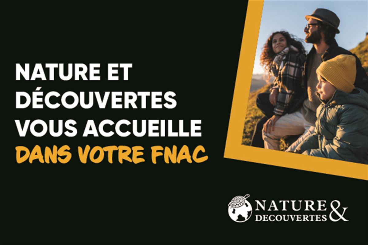Un corner Nature & Découvertes dans votre magasin Fnac Annemasse