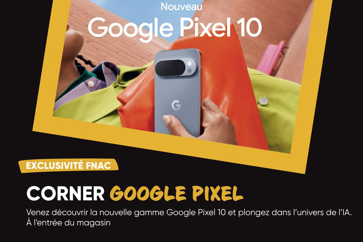 Découvrez la nouvelle gamme Google Pixel à la Fnac Montparnasse !