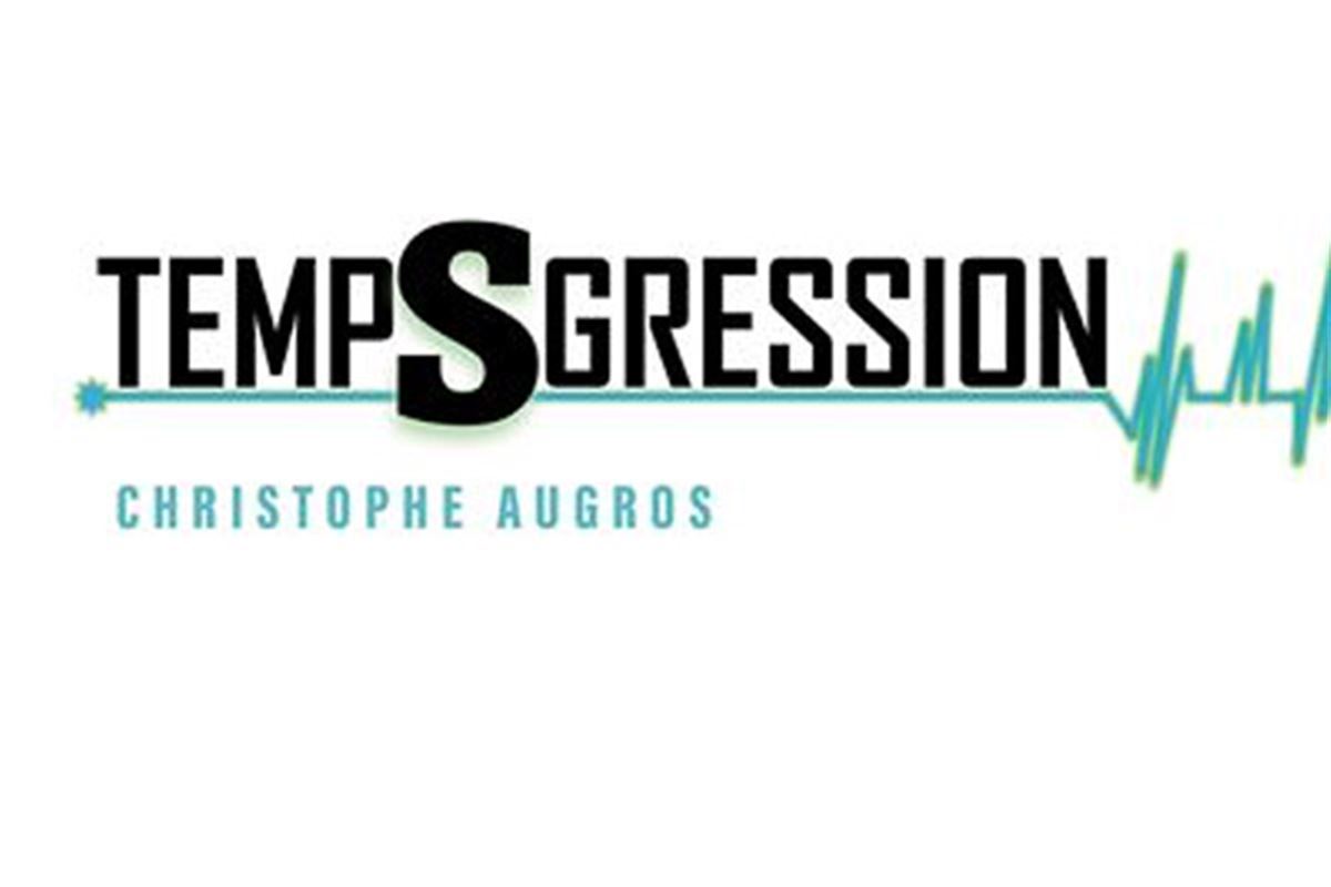 Tempsgression de Christophe Augros : voyage aux frontières de la mémoire