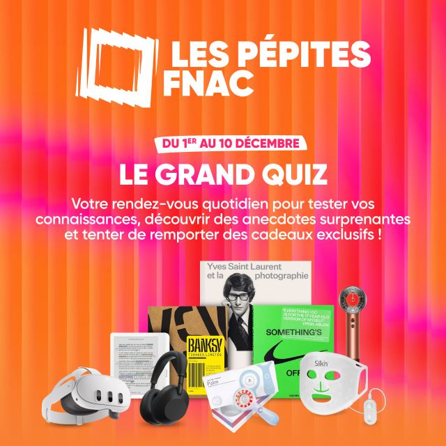WEBD16880-F_MULTI-UNIVERS_RUN25_pepites_fnac_quiz_sp_2025_EMAILTOP_640x640 (1)