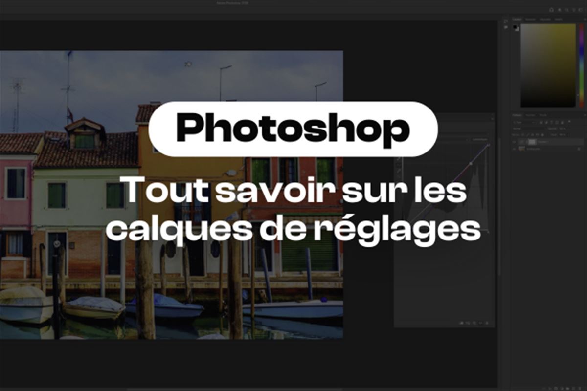 Maîtriser les calques de réglage dans Photoshop