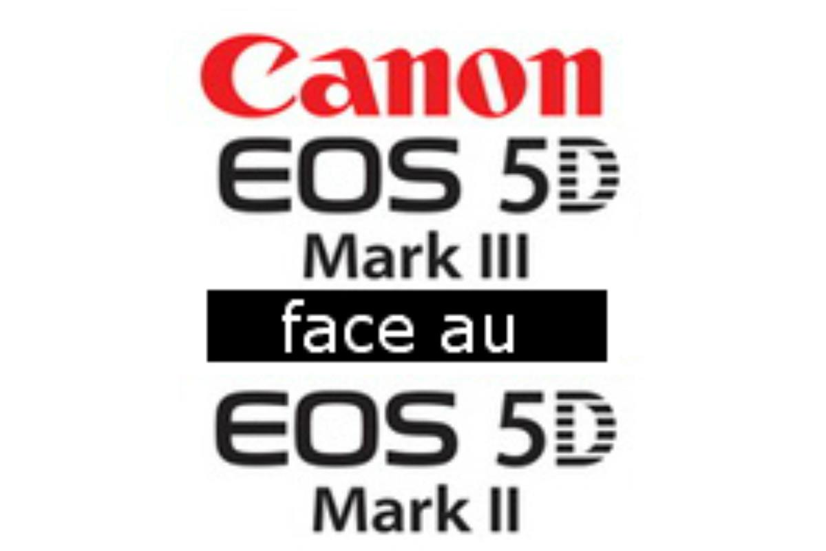 Face à face : Canon EOS 5D Mark III vs Mark II !