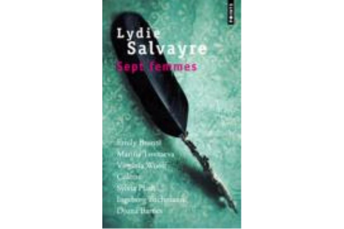 Sept Femmes -  Lydie Salvayre nous emporte au gré de ses passions littéraires