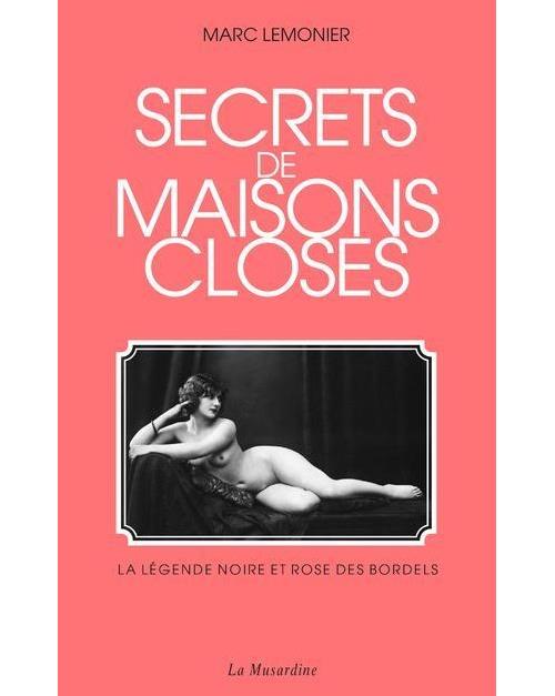 Secrets de maisons closes de Marc Lemonier sur Fnac.com
