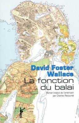 La Fonction du balai de David Foster Wallace