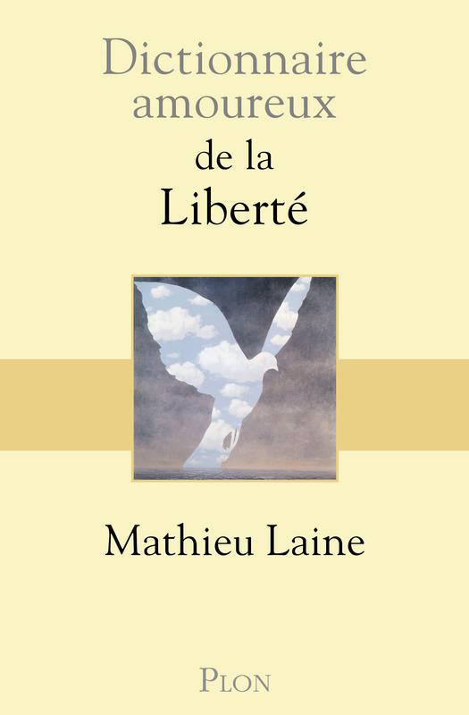 Dictionnaire amoureux de la liberte