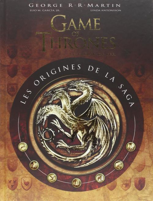 Games of Thrones - les origines de la saga