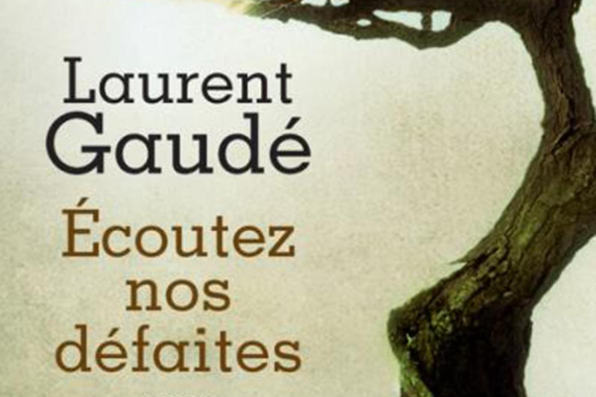Écoutez nos défaites de Laurent Gaudé : éloge de l’échec