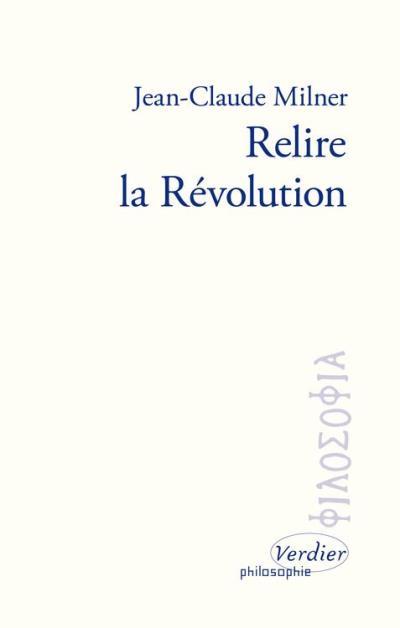 Jean-Claude Milner, Relire la révolution (Verdier)